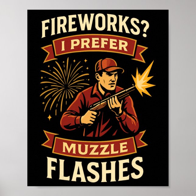 Fireworks I Prefer Muzzle Flashes Hunting 4th Of J Poster (Front)