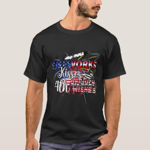 Fireworks Kisses 4Th Of July Wishes And Patriotic T-Shirt
