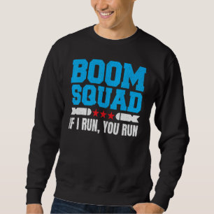 Fireworks Mens July 4th Boom Squad If I Run You R Sweatshirt