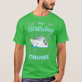 Fireworks My Birthday Cruise  for Men, Women and K T-Shirt