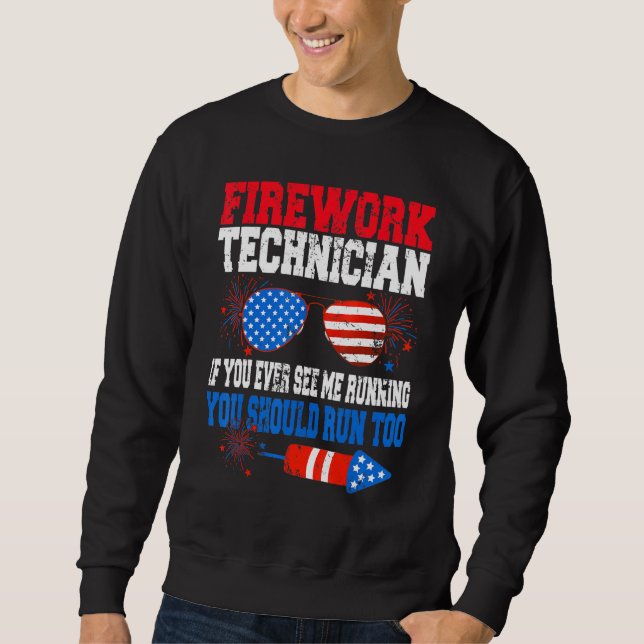 Fireworks Technician American Independence Day Jul Sweatshirt (Front)