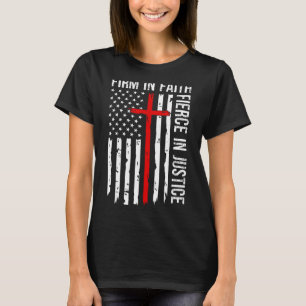Firm In Faith Fierce In Justice Usa Flag Christian T-Shirt