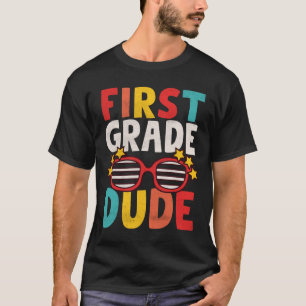 First 1st Grade Dude First Day Of School Student K T-Shirt