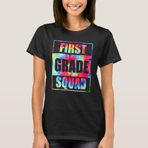 First 1st Grade Squad Tie Dye Back To School Teach T-Shirt
