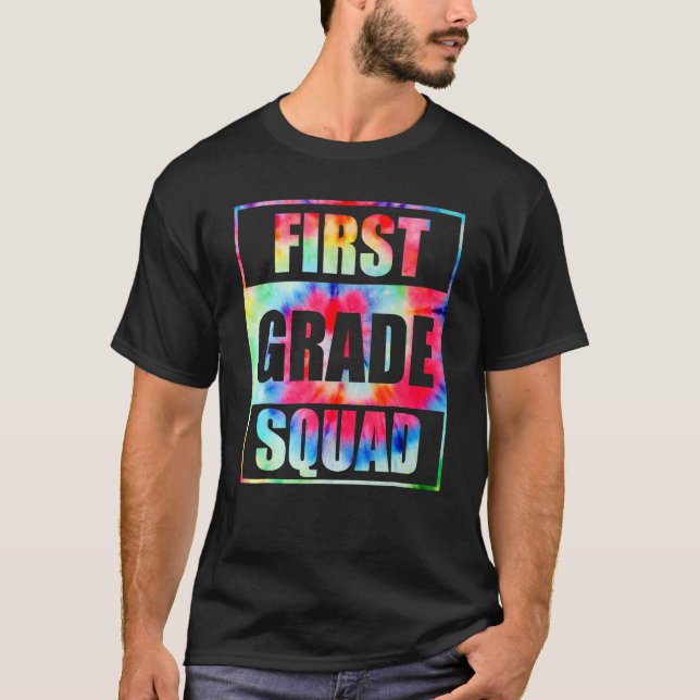 First 1st Grade Squad Tie Dye Back To School Teach T-Shirt (Front)