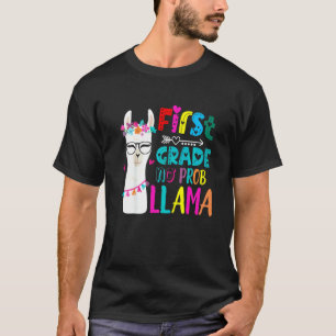 First 1st Grade Teacher Back To School No Prob Lla T-Shirt