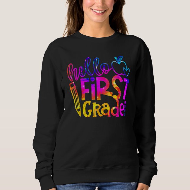 First 1st Grade Teacher Kid First Day Back To Scho Sweatshirt (Front)
