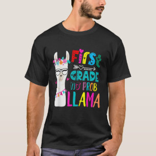First 1st Grade Teacher No Prob Llama First Day Gi T-Shirt