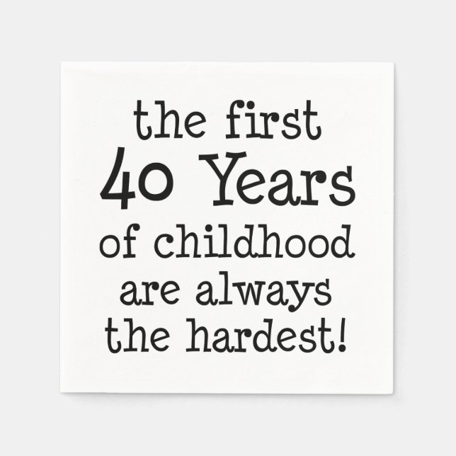 First 40 Years Of Childhood Napkin (Front)
