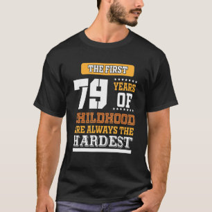 First 79 Years Of Childhood T-Shirt