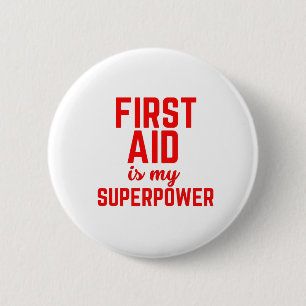First aid is My Superpower 6 Cm Round Badge