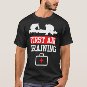 First Aid Training Care Course Emergency Coach T-Shirt