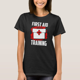 First Aid Training Emergency Coach Course Care T-Shirt