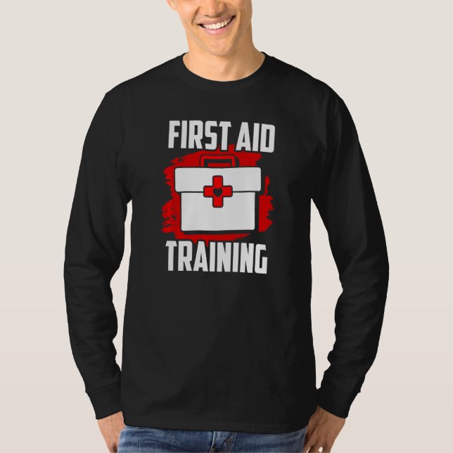 First Aid Training Emergency Coach Course Care T-Shirt (Front)