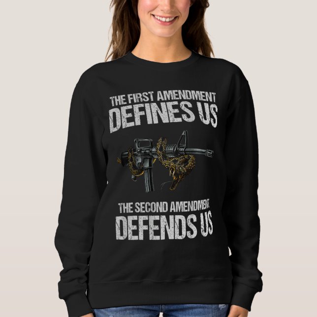 First Amendment Defines Us  The Second Amendment D Sweatshirt (Front)