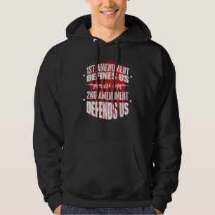 First Amendment Defines Us The Second Defends Us Hoodie