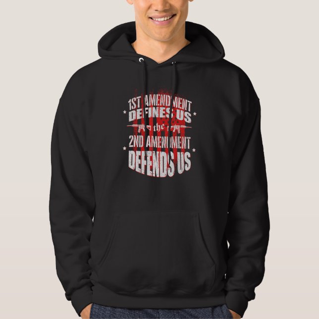 First Amendment Defines Us  The Second Defends Us  Hoodie (Front)