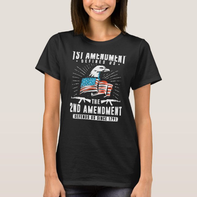 First Amendment Defines Us  The Second Defends Us  T-Shirt (Front)