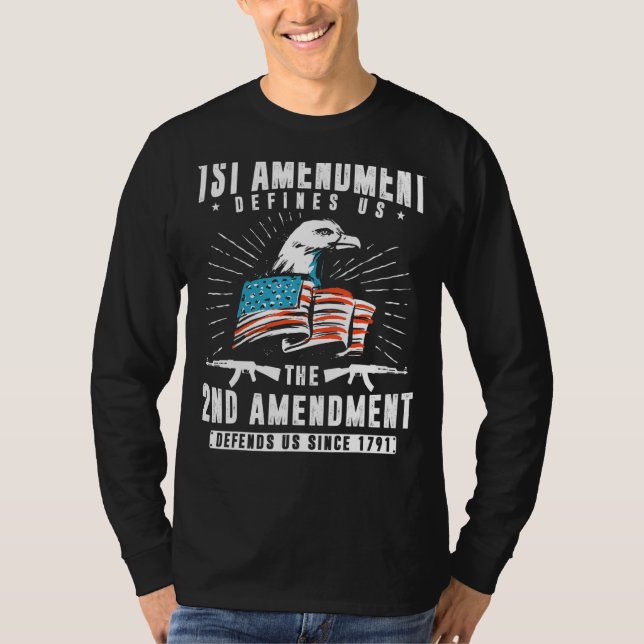 First Amendment Defines Us   The Second Defends Us T-Shirt (Front)