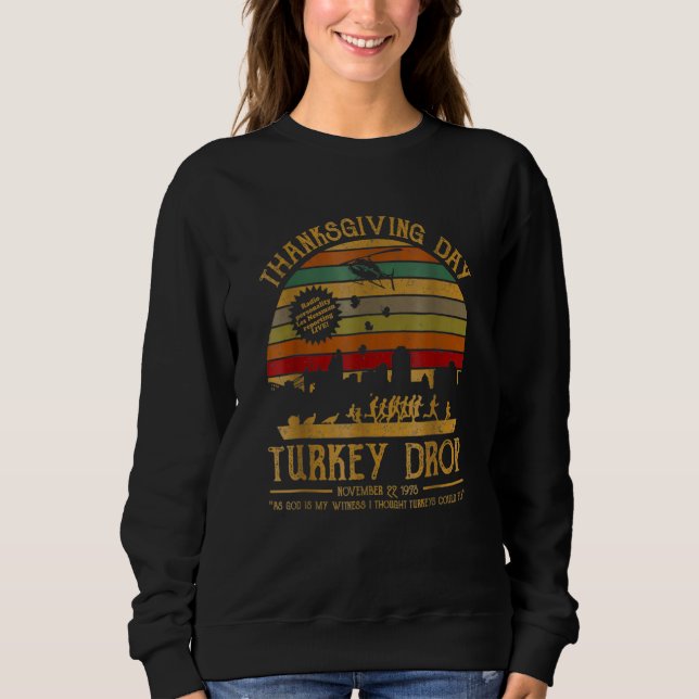 First Annual Thanksgiving Day Turkey Drop 22nd Nov Sweatshirt (Front)