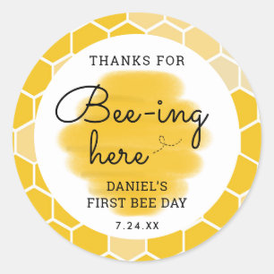 First Bee Day Thank You For Beeing Here Favour Classic Round Sticker