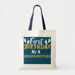 First Birthday As A Grandmother Promoted Tote Bag<br><div class="desc">First Birthday As A Grandmother Promoted Celebrate Party Gift. Perfect gift for your dad,  mum,  papa,  men,  women,  friend and family members on Thanksgiving Day,  Christmas Day,  Mothers Day,  Fathers Day,  4th of July,  1776 Independent day,  Veterans Day,  Halloween Day,  Patrick's Day</div>