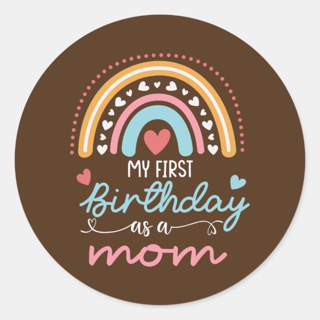 First Birthday as a Mum Funny Pregnancy Classic Round Sticker (Front)