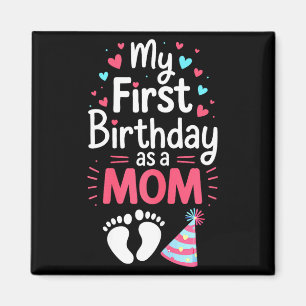 First birthday as a mum shirt women mummy 1st magnet