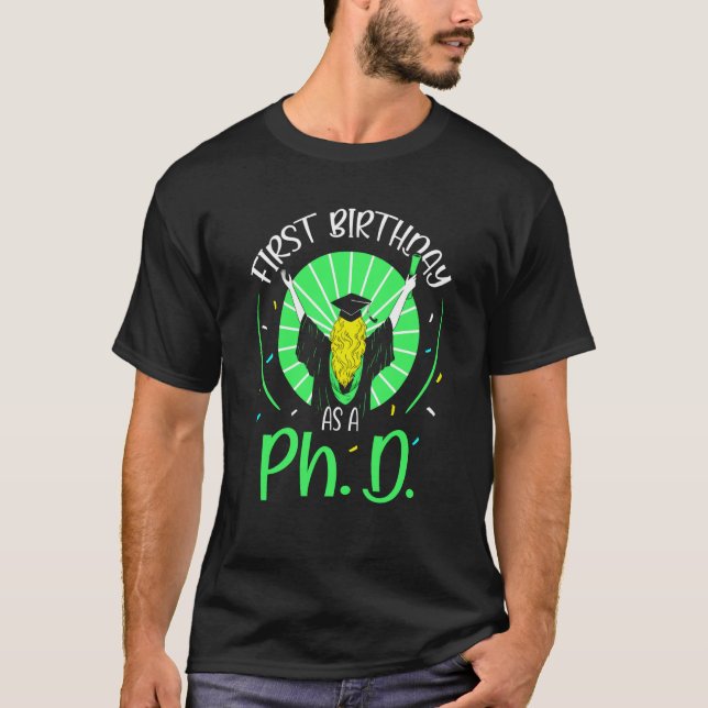 First Birthday As A Phd Humour Pregnant Pregnancy  T-Shirt (Front)