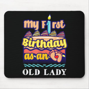 First Birthday As An Old Lady Sayings Mum Quotes Mouse Pad