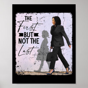 First But Not The Last Kamala Harris Black History Poster