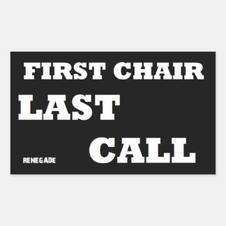 First Chair-Last Call Rectangular Sticker