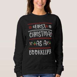 First Christmas As A Bookkeeper Winter Cute Xmas 1 Sweatshirt