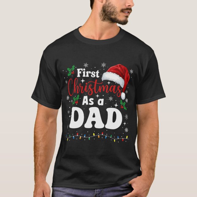 First Christmas As A Dad Family Matching New Daddy T-Shirt (Front)