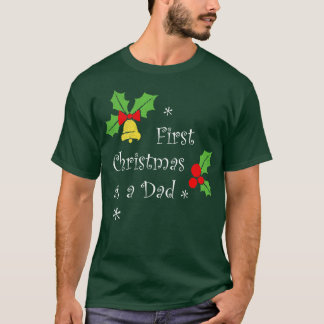 First christmas as a dad Family Party Christmas T T-Shirt