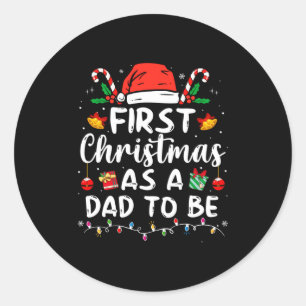 First Christmas As A Dad To Be Funny Xmas New Dad Classic Round Sticker