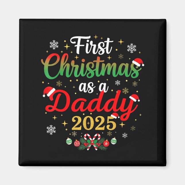 First Christmas As A Daddy 2025 New Dad Xmas  Magnet (Front)