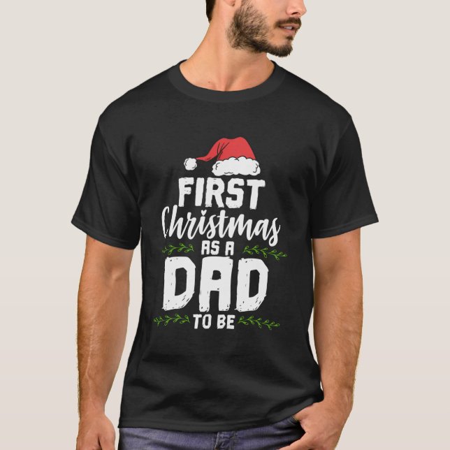 First Christmas As A Daddy To Be Future Father Xma T-Shirt (Front)