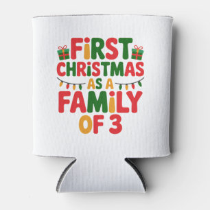 First Christmas as a Family of 3 Funny Matching Can Cooler