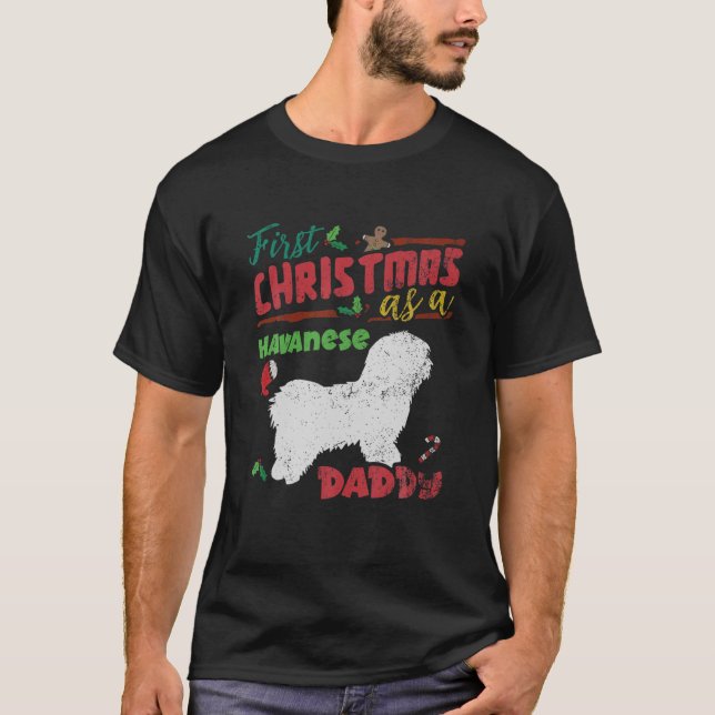 First Christmas As A Havanese Dog Daddy - Havanese T-Shirt (Front)