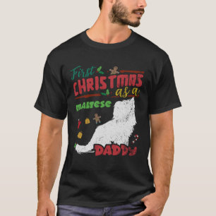 First Christmas as a Maltese dog daddy Maltese T-Shirt