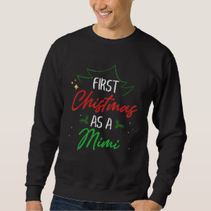 First Christmas As A Mimi   Xmas First Time Grandm Sweatshirt