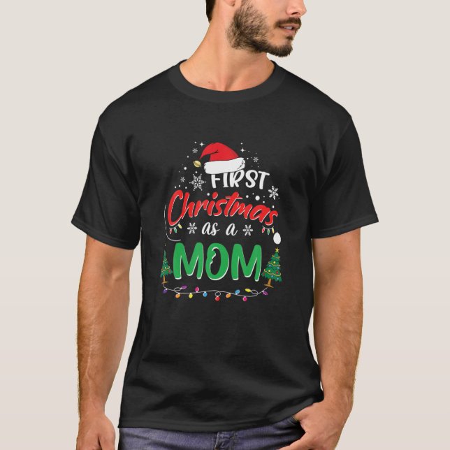 First Christmas As A Mom Funny 1St Christmas News T-Shirt (Front)