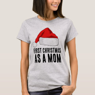 FIRST CHRISTMAS AS A MOM T-SHIRT