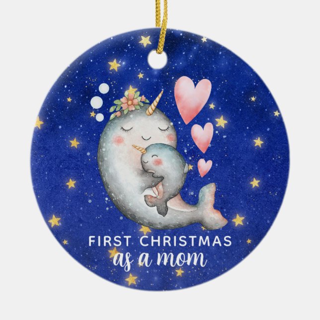 First Christmas As A Mum Narwhal Whale Custom Ceramic Ornament (Front)