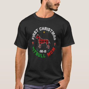 First Christmas as a Pitbull Mum T-Shirt