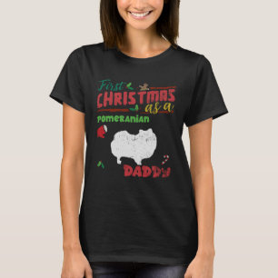 First Christmas as a Pomeranian dog daddy Pomeran T-Shirt