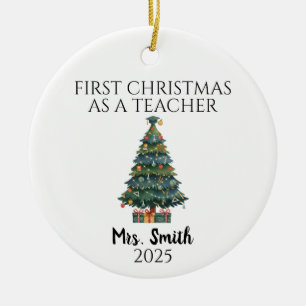 First Christmas as a Teacher 2025 New Educator Ceramic Ornament