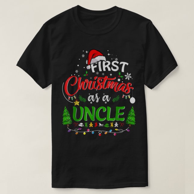 First Christmas as a Uncle New Uncle 1st Christmas T-Shirt (Design Front)
