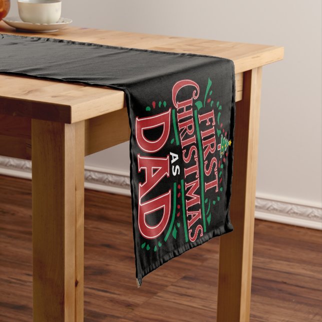 First Christmas As Dad Matching Christmas  Short Table Runner (In Situ)